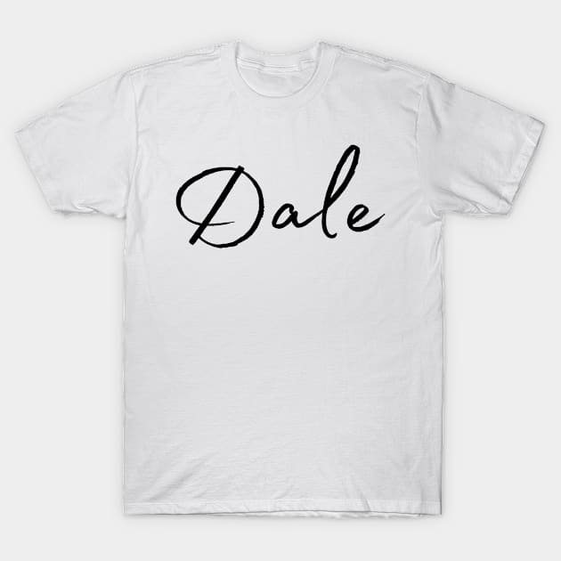 Dale Name Calligraphy T-Shirt by Word Minimalism